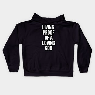 Living Proof of a Loving God | Christian Design | Typography White Kids Hoodie
